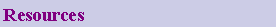 Text Box: Resources