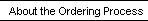 About the Ordering Process