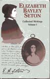 Elizabeth Bayley Seton: Collected Writings Volume I.