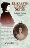 Elizabeth Bayley Seton: Collected Writings Volume 2.