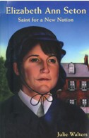 Elizabeth Ann Seton: Saint for a New Nation