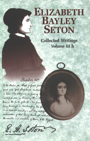 Elizabeth Bayley Seton: Collected Writings Volume 3.