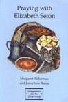 Praying with Elizabeth Seton 
