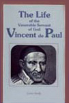 The Life of the Venerable Servant of God: Vincent de Paul