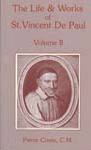 The Life and Works of Saint Vincent de Paul