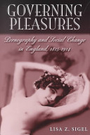 Governing Pleasures: Pornography and Social Change
                in England, 1815-1914, Rutgers University Press, 2002