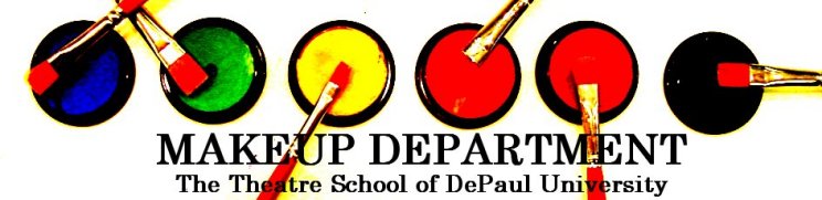THE MAKEUP DEPARTMENT, THE THEATRE SCHOOL OF DEPAUL UNIVERSITY