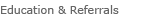 Education & Referrals