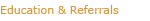 Education & Referrals