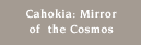 Cahokia: Mirror of the Cosmos
