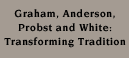 Graham, Anderson, Probst and White: Transforming Tradition