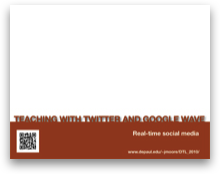 Teaching with Twitter and Google Wave